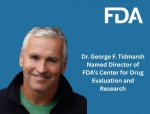 FDA Appoints Dr. George F Tidmarsh as Director of Center for Drug Evaluation and Research