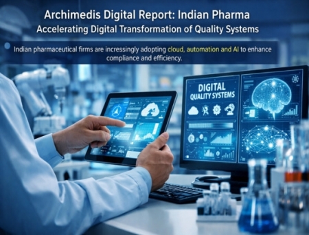 Archimedis Digital Report Finds Indian Pharma Accelerating Digital Transformation of Quality Systems